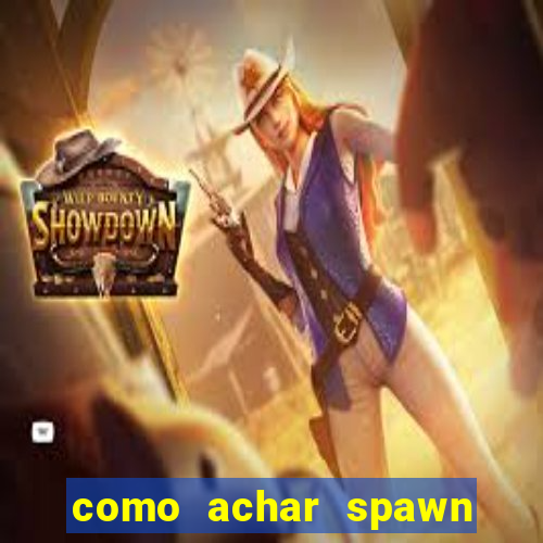 como achar spawn de blaze